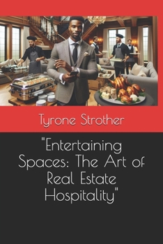 "Entertaining Spaces: The Art of Real Estate Hospitality": A Tale of Resilience and Terror