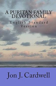 Paperback A Puritan Family Devotional: English Standard Version Book