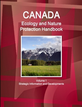 Paperback Canada Ecology and Nature Protection Handbook Volume 1 Strategic Information and Developments Book