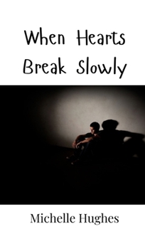 Hardcover When Hearts Break Slowly Book