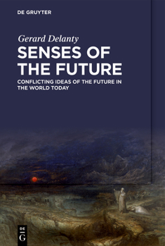 Hardcover Senses of the Future: Conflicting Ideas of the Future in the World Today Book