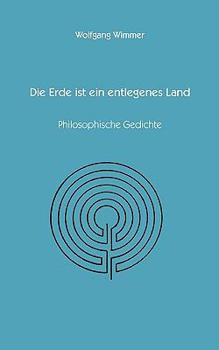Paperback Die Erde ist ein entlegenes Land: Philosopische Gedichte [German] Book