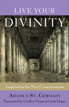 Paperback Live Your Divinity: Inspiration for New Consciousness Book