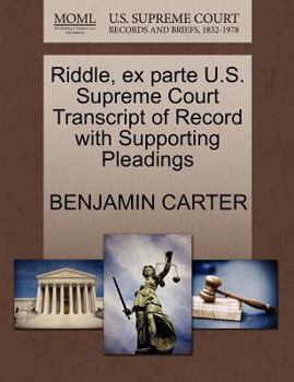 Paperback Riddle, Ex Parte U.S. Supreme Court Transcript of Record with Supporting Pleadings Book