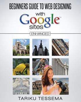 Paperback Beginners Guide to Web Designing With Google Sites (Enhanced) Book