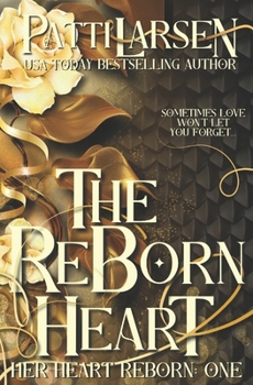 The Reborn Heart (Her Heart Reborn)