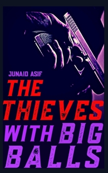 Paperback The Thieves With Big Balls Book