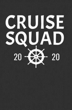 Cruise Squad 2020: Cruise Ship Notebook / Journal / 108 Lined Pages