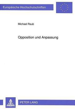 Opposition Und Anpassung: Eine Individualpsychologische Interpretation Von Leben Und Werk Des Fruehen Psychoanalytikers Otto Gross