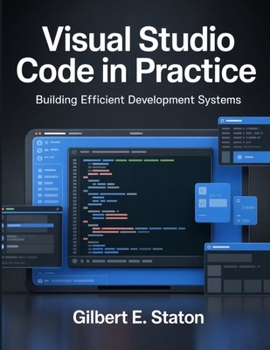 Paperback Visual Studio Code in Practice: Building Efficient Development Systems Book