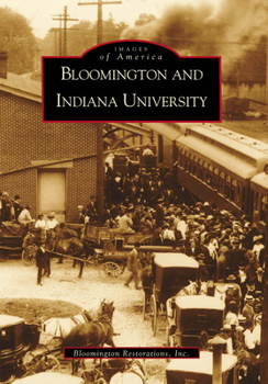 Bloomington and Indiana University - Book  of the Images of America: Indiana