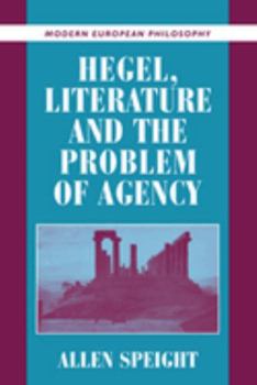 Hardcover Hegel, Literature, and the Problem of Agency Book