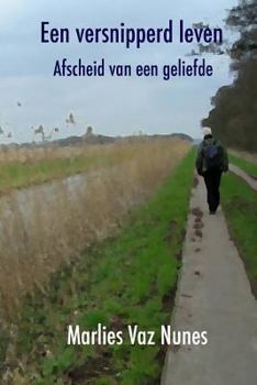 Paperback Een versnipperd leven: Afscheid van een geliefde [Dutch] Book