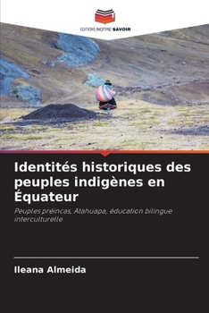 Identités historiques des peuples indigènes en Équateur (French Edition)