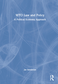 Hardcover WTO Law and Policy: A Political Economy Approach Book