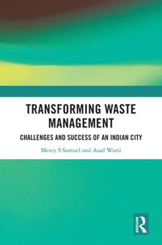 Transforming Waste Management: Challenges and Success of an Indian City