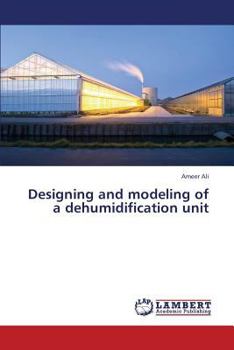 Paperback Designing and Modeling of a Dehumidification Unit Book