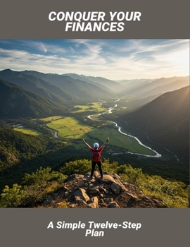 Paperback Conquer Your Finances: A Simple Twelve-Step Plan Book