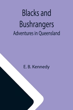 Paperback Blacks and Bushrangers: Adventures in Queensland Book