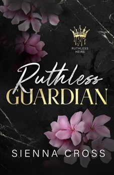 Ruthless Guardian: Special Discreet Cover Edition (Ruthless Heirs (Special Discreet Cover Editions))