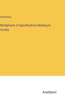 Hardcover Abridgments of Specifications Relating to Farriery Book