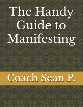 Paperback The Handy Guide to Manifesting Book