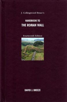 Hardcover J. Collingwood Bruce's Handbook to the Roman Wall Book