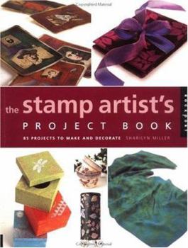 Paperback The Stamp Artist's Project Book: 85 Projects to Make and Decorate Book