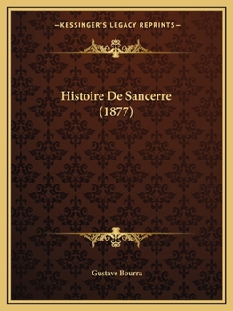 Paperback Histoire De Sancerre (1877) [French] Book