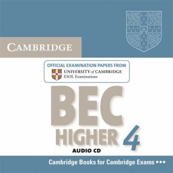 Audio CD Cambridge Bec Higher 4: Official Examination Papers from University of Cambridge ESOL Examinations Book