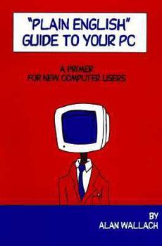 Paperback "Plain English" Guide to Your PC: A Primer for New Computer Users Book