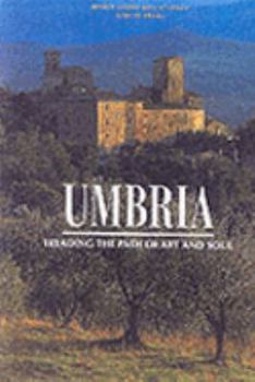 Hardcover Umbria : Treading the Path of Art and Soul [Italian] Book