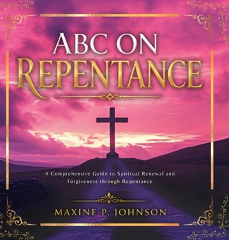 ABC on Repentance: A Comprehensive Guide to Spiritual Renewal and Forgiveness through Repentance
