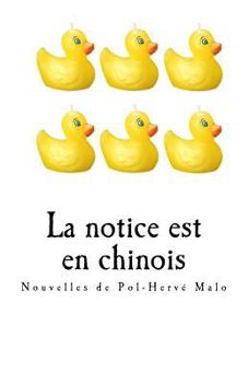 Paperback La notice est en chinois: Nouvelles [French] Book