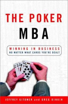 Hardcover The Poker MBA: Winning in Business No Matter What Cards You're Dealt Book