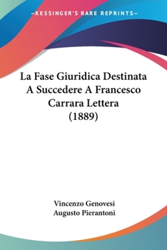Paperback La Fase Giuridica Destinata A Succedere A Francesco Carrara Lettera (1889) [Italian] Book