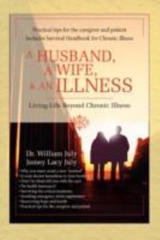 Paperback A Husband, a Wife, & an Illness: Living Life Beyond Chronic Illness Book