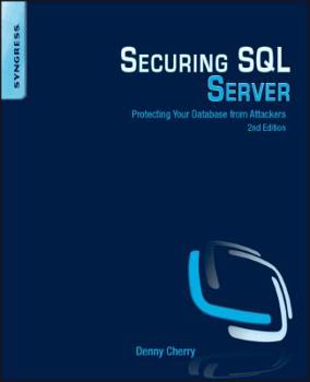Paperback Securing SQL Server: Protecting Your Database from Attackers Book