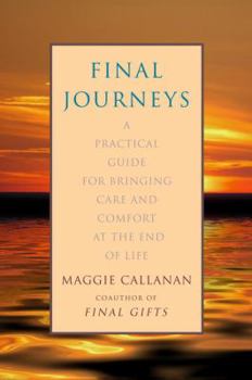 Hardcover Final Journeys: A Practical Guide for Bringing Care and Comfort at the End of Life Book