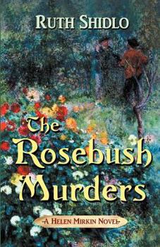 Paperback The Rosebush Murders: A Helen Mirkin Novel Book