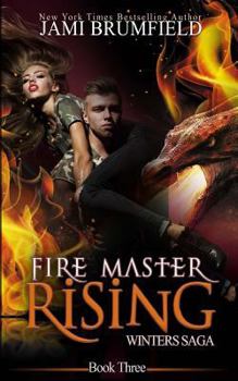 Fire Master Rising - Book #3 of the Winters Family Saga