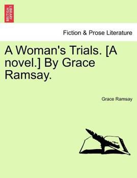 Paperback A Woman's Trials. [A Novel.] by Grace Ramsay. Book