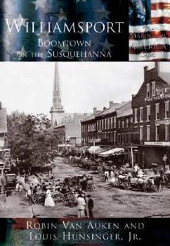 Paperback Williamsport: Boomtown on the Susquehanna Book