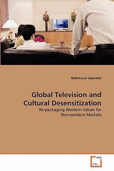 Paperback Global Television and Cultural Desensitization Book