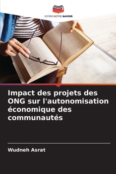 Paperback Impact des projets des ONG sur l'autonomisation économique des communautés [French] Book