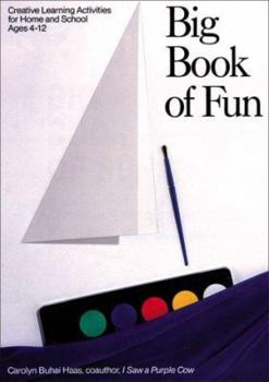 Paperback Big Book of Fun: Creative Learning Activities for Home and School, Ages 4-12 Book