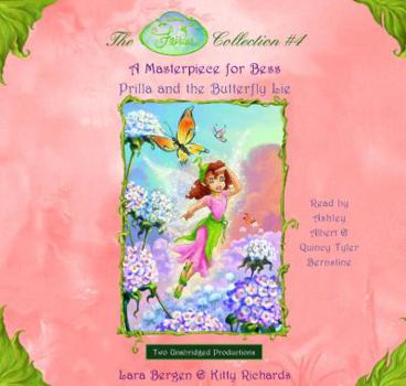 Disney Fairies Collection #4: A Masterpiece for Bess, Prilla and the Butterfly Lie (Disney Fairies Collection) - Book  of the Tales of Pixie Hollow