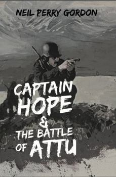Captain Hope and The Battle of Attu: The Alaskan Adventures of Percy Hope