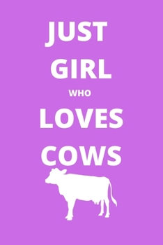 just girl who loves cows sketchbook: 120 Blank Lined Pages - 6" x 9" sketchbook With Funny cows Print On The Cover. Cute Gift Idea For cows Lover, ... your ideas, perfect gift for cows Fans