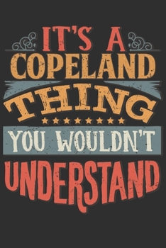 Paperback It's A Copeland You Wouldn't Understand: Want To Create An Emotional Moment For A Copeland Family Member ? Show The Copeland's You Care With This Pers Book